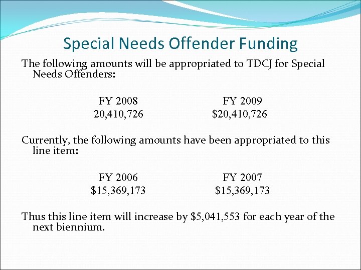 Special Needs Offender Funding The following amounts will be appropriated to TDCJ for Special