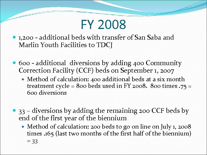 FY 2008 1, 200 - additional beds with transfer of San Saba and Marlin