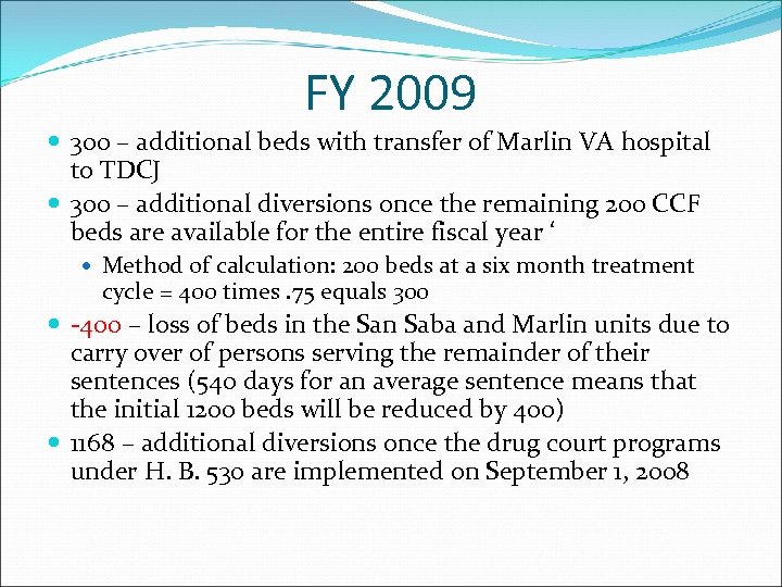 FY 2009 300 – additional beds with transfer of Marlin VA hospital to TDCJ