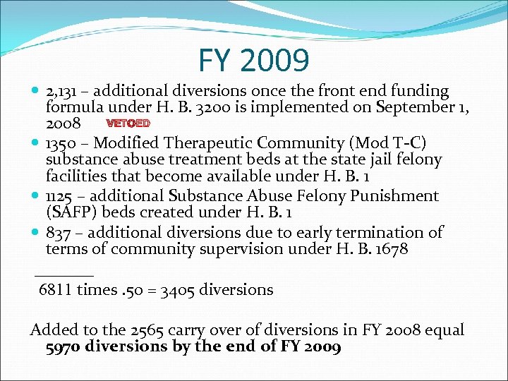 FY 2009 2, 131 – additional diversions once the front end funding formula under