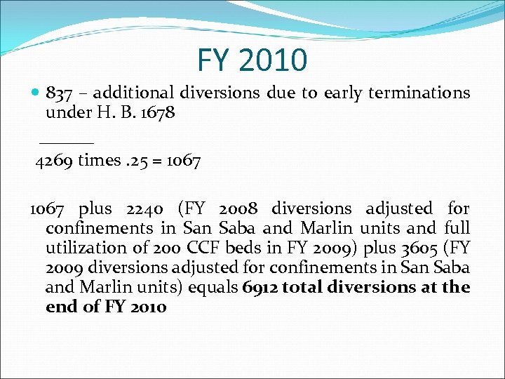 FY 2010 837 – additional diversions due to early terminations under H. B. 1678