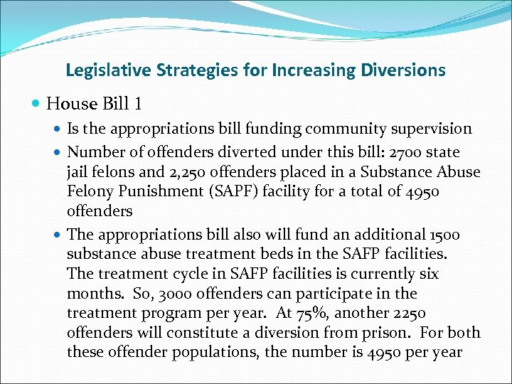 Legislative Strategies for Increasing Diversions House Bill 1 Is the appropriations bill funding community