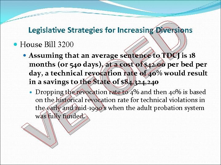 D E O T E V Legislative Strategies for Increasing Diversions House Bill 3200