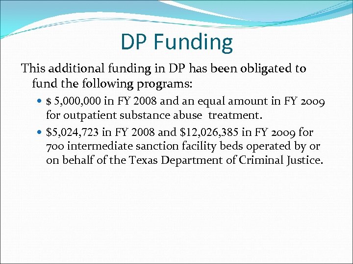 DP Funding This additional funding in DP has been obligated to fund the following