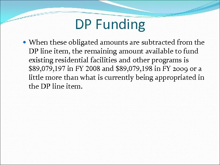 DP Funding When these obligated amounts are subtracted from the DP line item, the