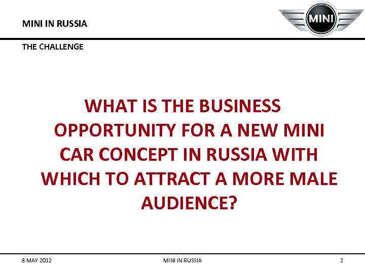 MINI IN RUSSIA THE CHALLENGE WHAT IS THE BUSINESS OPPORTUNITY FOR A NEW MINI