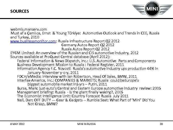 SOURCES webmis. manserv. com Must af a Çamlıca, Ernst & Young Türkiye: Automotive Outlook