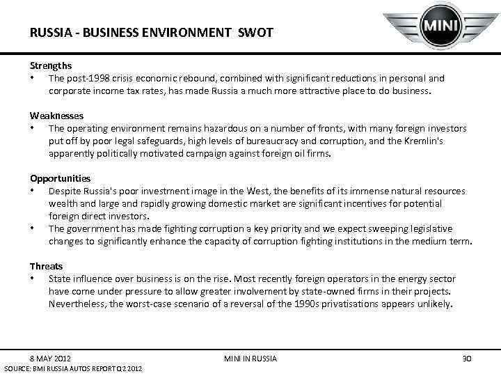 RUSSIA - BUSINESS ENVIRONMENT SWOT Strengths • The post-1998 crisis economic rebound, combined with