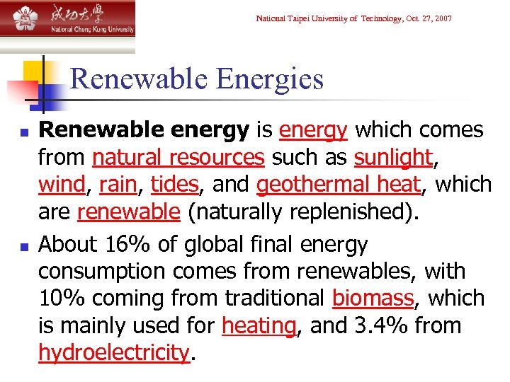 National Taipei University of Technology, Oct. 27, 2007 Renewable Energies n n Renewable energy