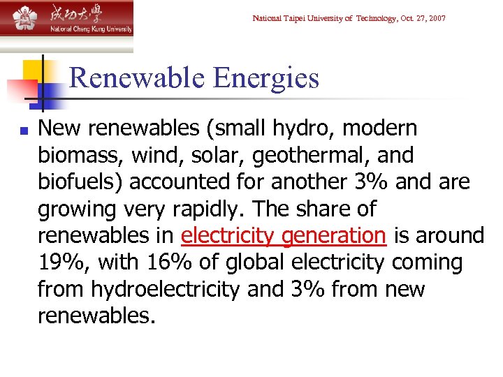 National Taipei University of Technology, Oct. 27, 2007 Renewable Energies n New renewables (small