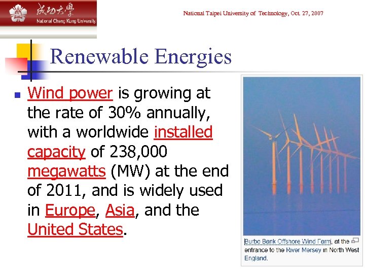 National Taipei University of Technology, Oct. 27, 2007 Renewable Energies n Wind power is