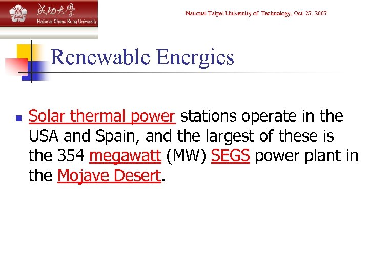 National Taipei University of Technology, Oct. 27, 2007 Renewable Energies n Solar thermal power