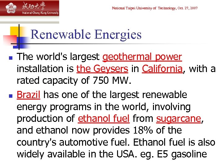National Taipei University of Technology, Oct. 27, 2007 Renewable Energies n n The world's