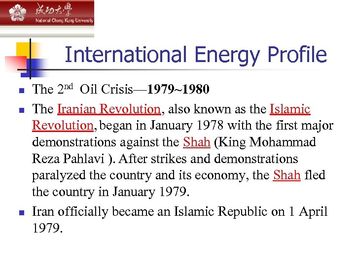 International Energy Profile n n n The 2 nd Oil Crisis— 1979~1980 The Iranian