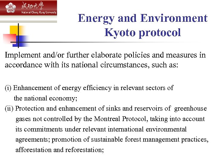 Energy and Environment Kyoto protocol Implement and/or further elaborate policies and measures in accordance