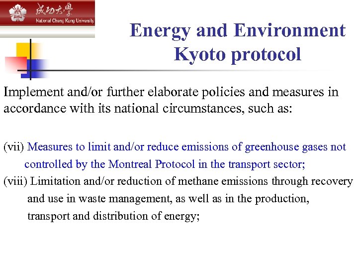 Energy and Environment Kyoto protocol Implement and/or further elaborate policies and measures in accordance