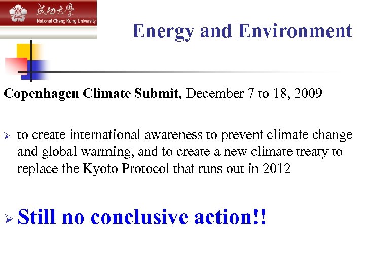 Energy and Environment Copenhagen Climate Submit, December 7 to 18, 2009 Ø Ø to