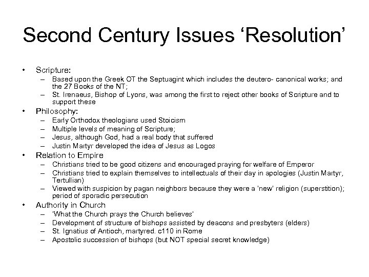 Second Century Issues ‘Resolution’ • Scripture: – Based upon the Greek OT the Septuagint