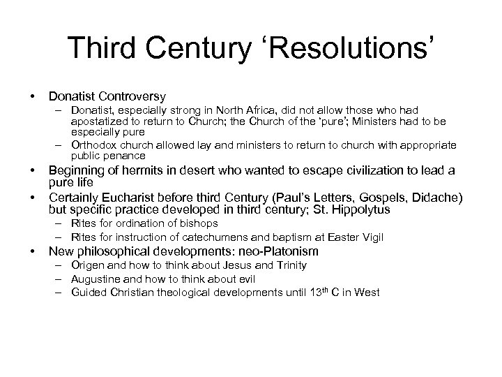 Third Century ‘Resolutions’ • Donatist Controversy – Donatist, especially strong in North Africa, did