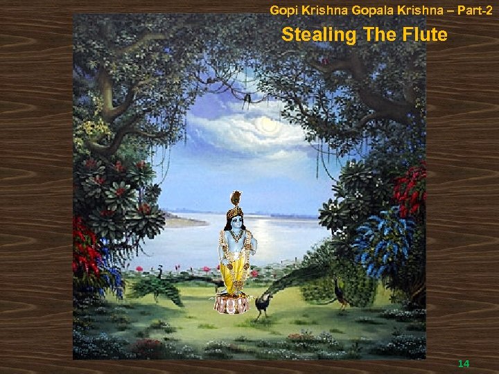 Gopi Krishna Gopala Krishna – Part-2 Stealing The Flute 14 