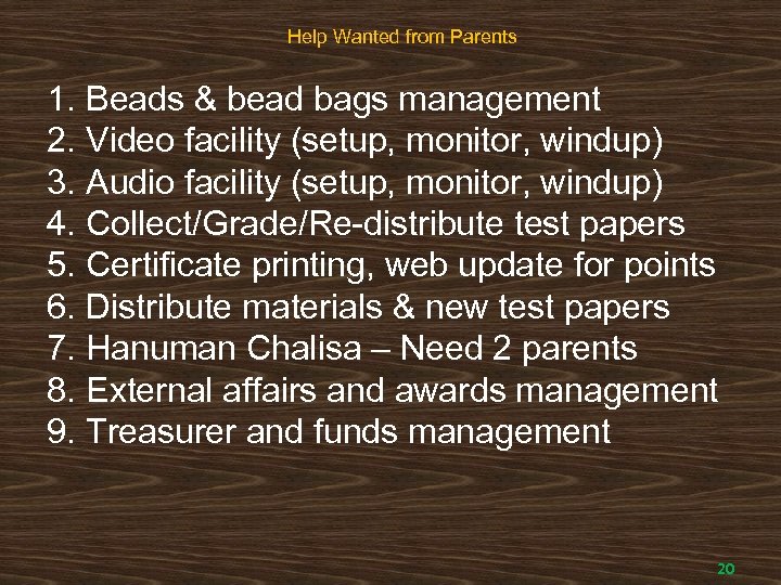 Help Wanted from Parents 1. Beads & bead bags management 2. Video facility (setup,