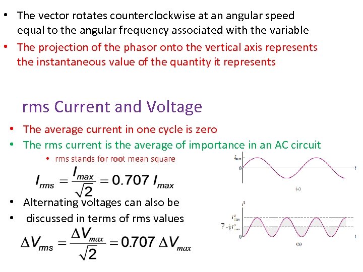  • The vector rotates counterclockwise at an angular speed equal to the angular