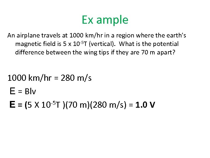 Ex ample An airplane travels at 1000 km/hr in a region where the earth’s