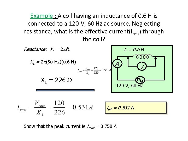 Example : A coil having an inductance of 0. 6 H is connected to