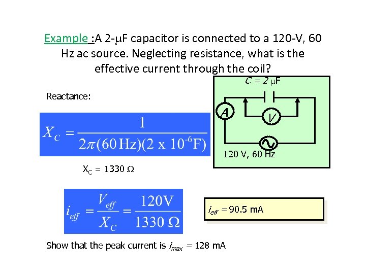 Example : A 2 -m. F capacitor is connected to a 120 -V, 60