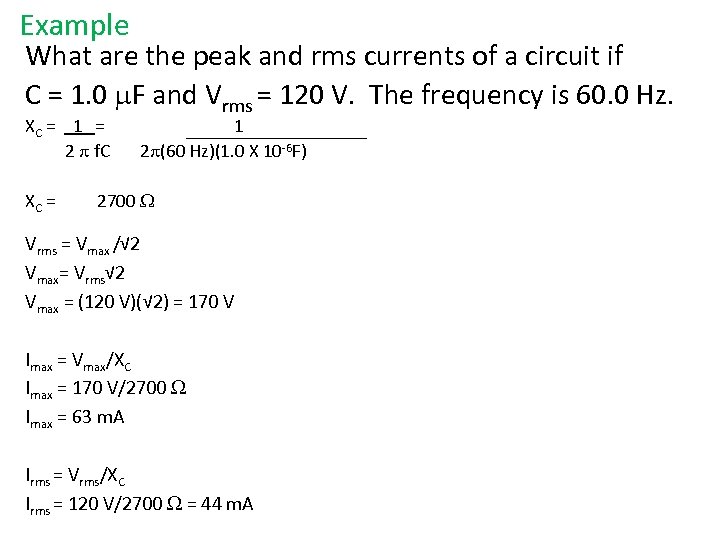 Example What are the peak and rms currents of a circuit if C =