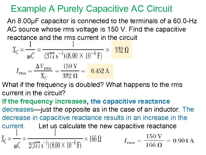 Example A Purely Capacitive AC Circuit An 8. 00μF capacitor is connected to the