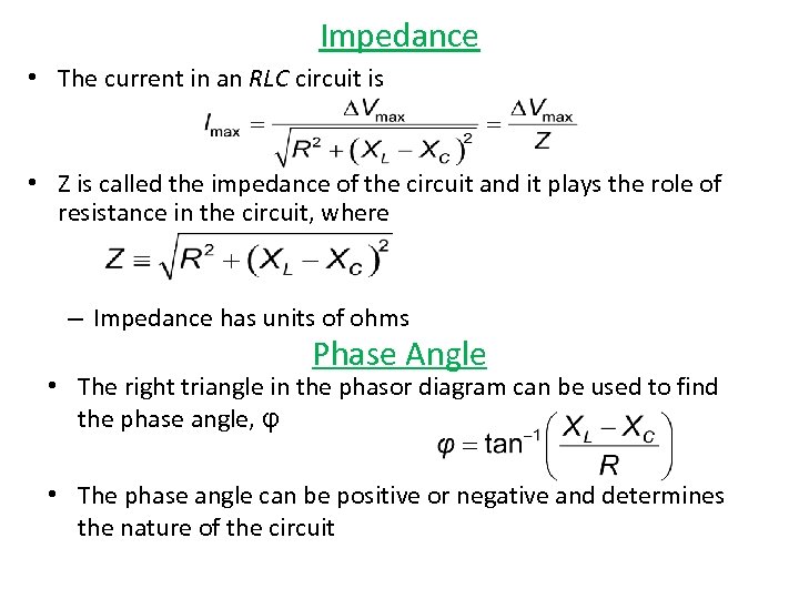 Impedance • The current in an RLC circuit is • Z is called the