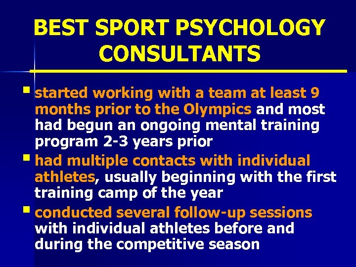 BEST SPORT PSYCHOLOGY CONSULTANTS § started working with a team at least 9 months