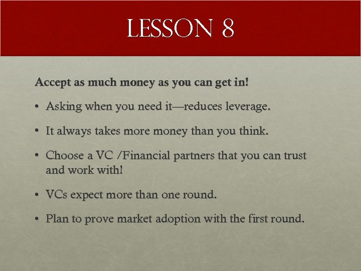 Lesson 8 Accept as much money as you can get in! • Asking when