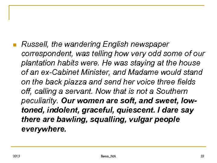 n 2013 Russell, the wandering English newspaper correspondent, was telling how very odd some