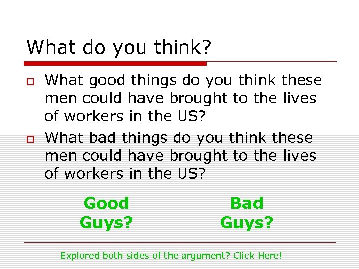 What do you think? o o What good things do you think these men