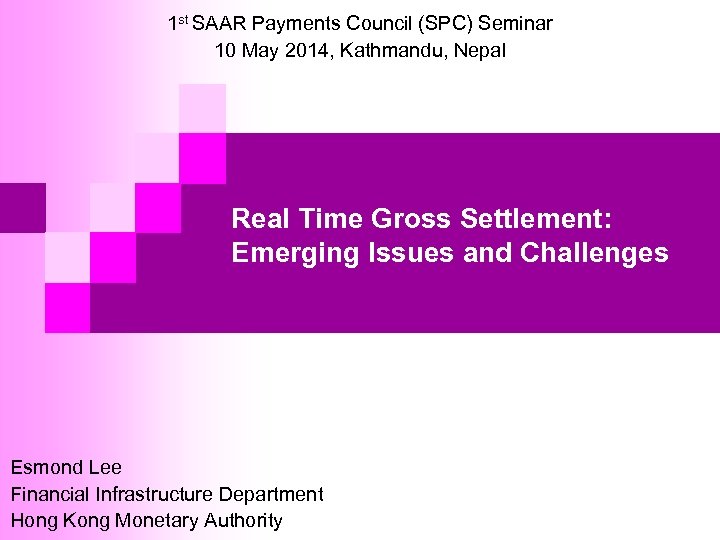 1 st SAAR Payments Council (SPC) Seminar 10 May 2014, Kathmandu, Nepal Real Time