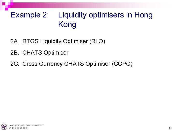 Example 2: Liquidity optimisers in Hong Kong 2 A. RTGS Liquidity Optimiser (RLO) 2