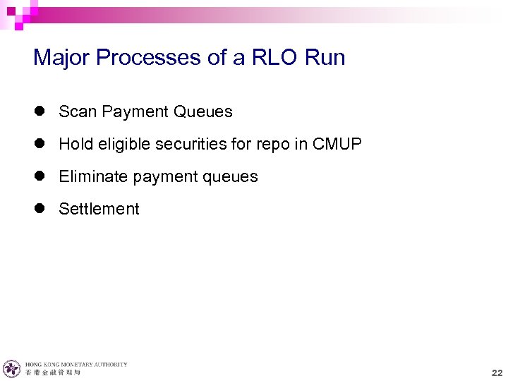 Major Processes of a RLO Run l Scan Payment Queues l Hold eligible securities