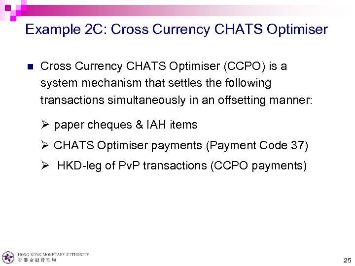 Example 2 C: Cross Currency CHATS Optimiser n Cross Currency CHATS Optimiser (CCPO) is