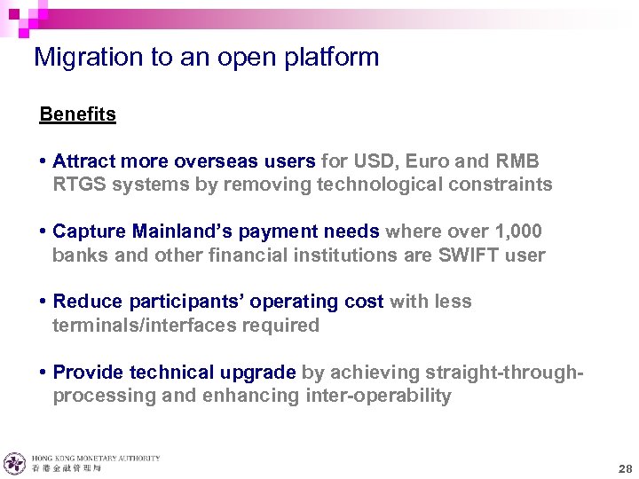 Migration to an open platform Benefits • Attract more overseas users for USD, Euro