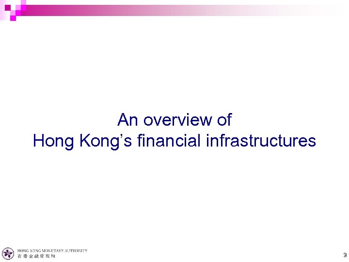 An overview of Hong Kong’s financial infrastructures 3 