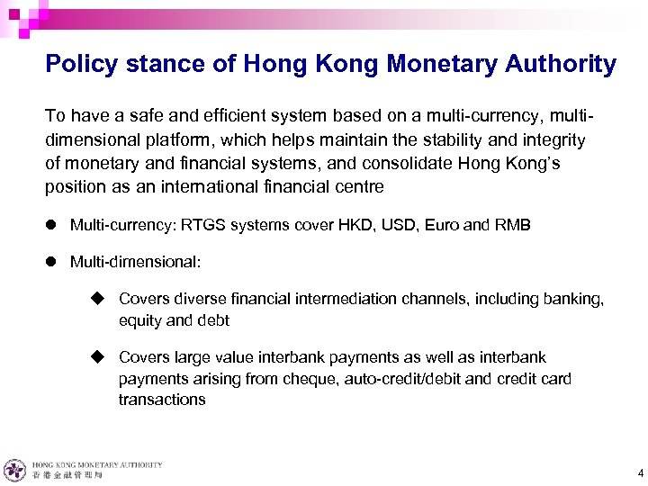 Policy stance of Hong Kong Monetary Authority To have a safe and efficient system