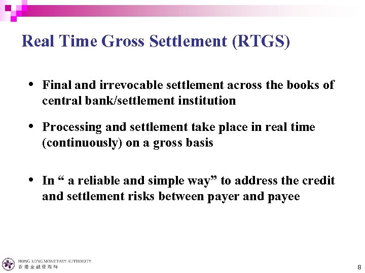 Real Time Gross Settlement (RTGS) Final and irrevocable settlement across the books of central