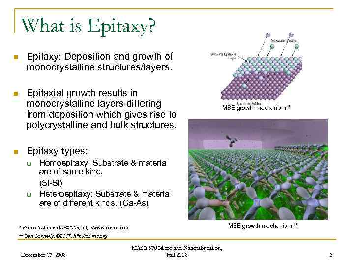 What is Epitaxy? n Epitaxy: Deposition and growth of monocrystalline structures/layers. n Epitaxial growth