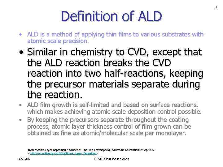 Definition of ALD • ALD is a method of applying thin films to various