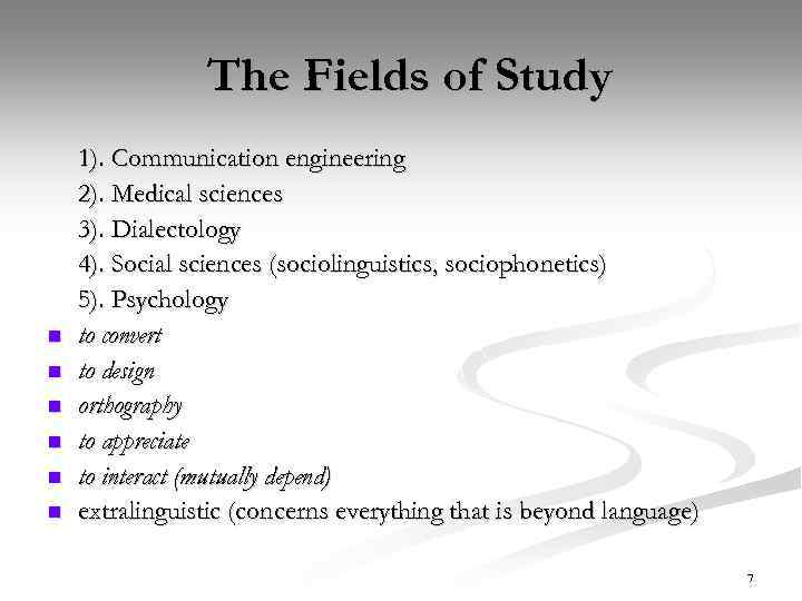 The Fields of Study n n n 1). Communication engineering 2). Medical sciences 3).