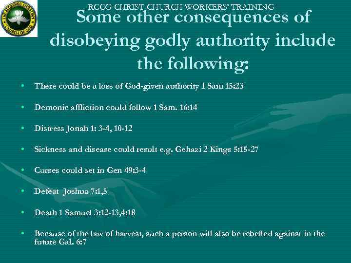 RCCG CHRIST CHURCH WORKERS’ TRAINING Some other consequences of disobeying godly authority include the