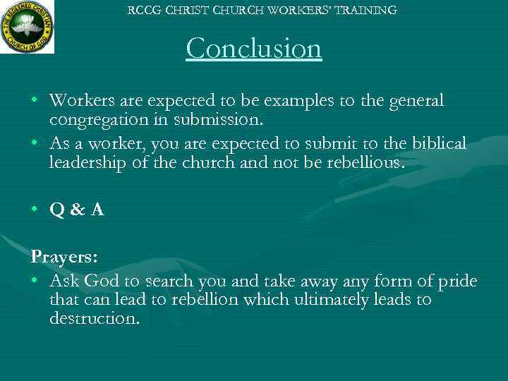 RCCG CHRIST CHURCH WORKERS’ TRAINING Conclusion • Workers are expected to be examples to