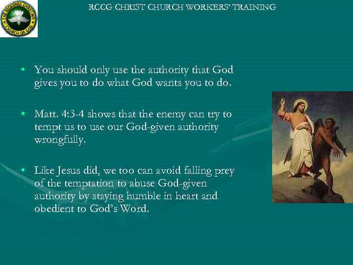 RCCG CHRIST CHURCH WORKERS’ TRAINING • You should only use the authority that God